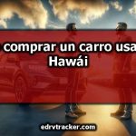Cómo comprar un carro usado en Hawái
