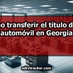 Cómo transferir el título de un automóvil en Georgia