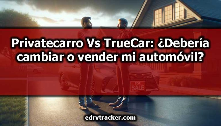 Privatecarro Vs TrueCar: ¿Debería cambiar o vender mi automóvil?