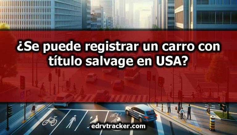 ¿Se puede registrar un carro con título salvage en USA?